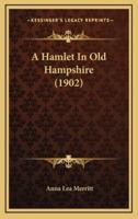 A Hamlet In Old Hampshire (1902)