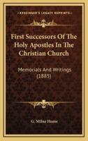 First Successors of the Holy Apostles in the Christian Church