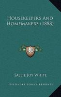Housekeepers and Homemakers (1888)
