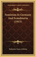 Feminism in Germany and Scandinavia (1915)
