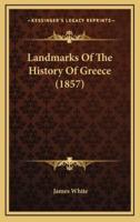 Landmarks Of The History Of Greece (1857)