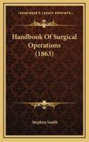 Handbook Of Surgical Operations (1863)