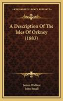 A Description Of The Isles Of Orkney (1883)