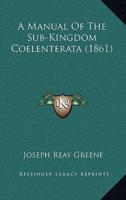 A Manual of the Sub-Kingdom Coelenterata (1861)