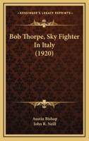 Bob Thorpe, Sky Fighter in Italy (1920)