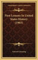 First Lessons In United States History (1903)