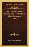 Heart Disease, Blood-Pressure, and the Nauheim-Schott Treatment (1909)
