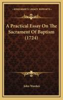 A Practical Essay on the Sacrament of Baptism (1724)