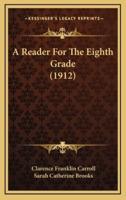 A Reader for the Eighth Grade (1912)