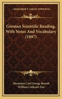 German Scientific Reading, With Notes And Vocabulary (1897)