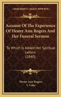 Account of the Experience of Hester Ann Rogers and Her Funeral Sermon