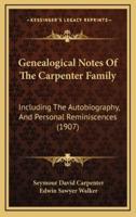 Genealogical Notes Of The Carpenter Family