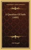 A Question of Faith (1895)