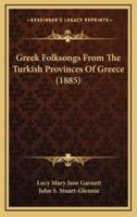 Greek Folksongs from the Turkish Provinces of Greece (1885)