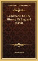 Landmarks Of The History Of England (1858)