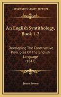 An English Syntithology, Book 1-2