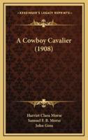 A Cowboy Cavalier (1908)