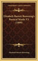 Elizabeth Barrett Browning's Poetical Works V3 (1899)