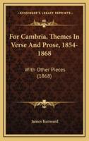 For Cambria, Themes in Verse and Prose, 1854-1868