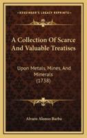 A Collection Of Scarce And Valuable Treatises