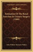 Estimation of the Renal Function in Urinary Surgery (1908)