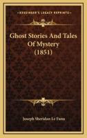 Ghost Stories And Tales Of Mystery (1851)