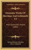 Dramatic Works of Sheridan and Goldsmith V2