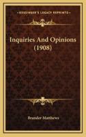 Inquiries and Opinions (1908)