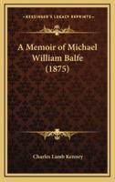 A Memoir of Michael William Balfe (1875)