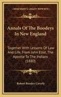 Annals Of The Boodeys In New England