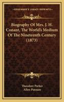 Biography of Mrs. J. H. Conant, the World's Medium of the Nineteenth Century (1873)