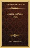 Disease in Plants (1901)