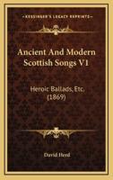 Ancient and Modern Scottish Songs V1