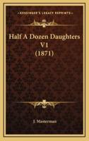 Half a Dozen Daughters V1 (1871)