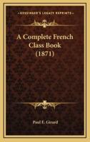 A Complete French Class Book (1871)