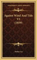 Against Wind and Tide V3 (1859)