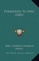 Forbidden to Wed (1885)
