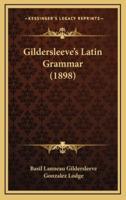 Gildersleeve's Latin Grammar (1898)