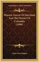 Historic Graves of Maryland and the District of Columbia (1908)