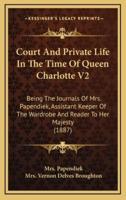 Court And Private Life In The Time Of Queen Charlotte V2