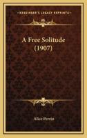 A Free Solitude (1907)