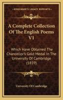 A Complete Collection of the English Poems V1