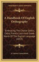 A Handbook of English Orthography