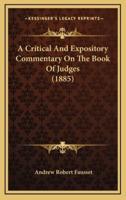 A Critical and Expository Commentary on the Book of Judges (1885)
