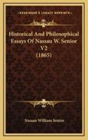 Historical and Philosophical Essays of Nassau W. Senior V2 (1865)