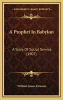 A Prophet in Babylon