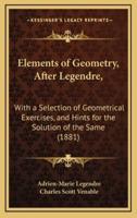 Elements of Geometry, After Legendre,