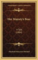 Her Majesty's Bear