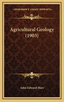 Agricultural Geology (1903)