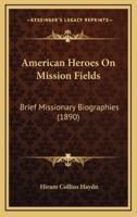 American Heroes on Mission Fields